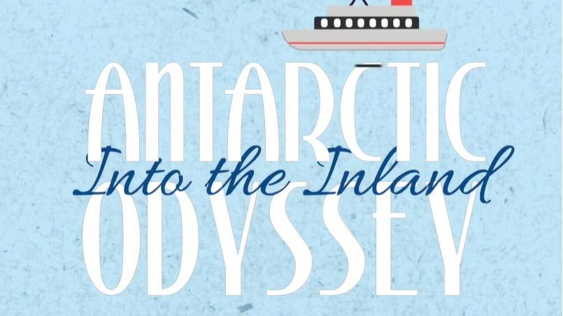 Antarctic Odyssey | Into the Inland